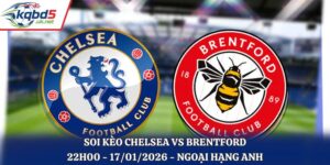 Soi Kèo Chelsea Vs Brentford: 22h00 - 17/01/2026 - Ngoại Hạng Anh