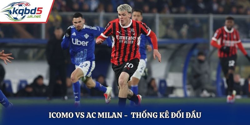 Lịch sử đối đầu là yếu tố soi kèo Como vs AC Milan hiệu quả